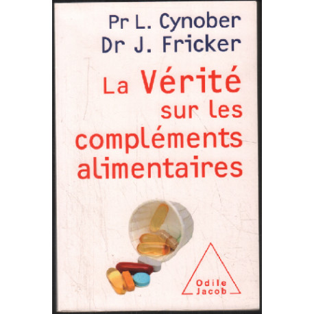 La Vérité sur les compléments alimentaires