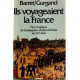 Ils voyagaient la France. Vie et traditions des Compagnons du Tour...