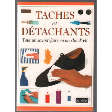 Tâches et détachants. tout un savoir-faire en un clin d'oeil