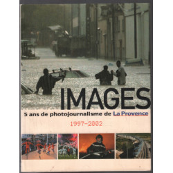 Images 5 ans de photojournalisme de la provence 1997-2002