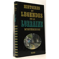 Histoires et légendes de la lorraine mystérieuse