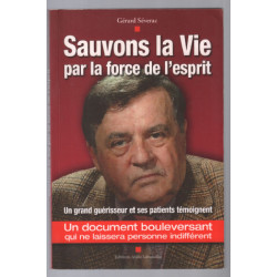 Sauvons la vie par la force de l'esprit - Un grand guérisseur et...