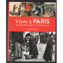 Vivre à Paris de la restauration a la belle époque