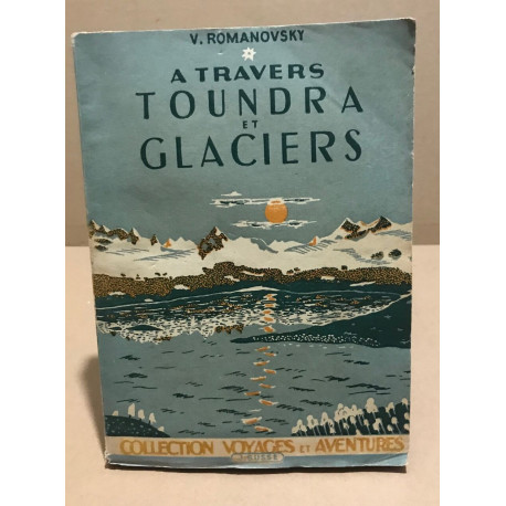 A travers toundra et glaciers