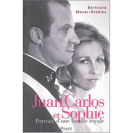 Juan Carlos et Sophie : Portrait d'une famille royale