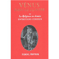 Venus dans le cloitre ou la religieuse en chemise : entretiens curieux