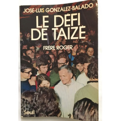 Le défi de Taizé : Frère Roger