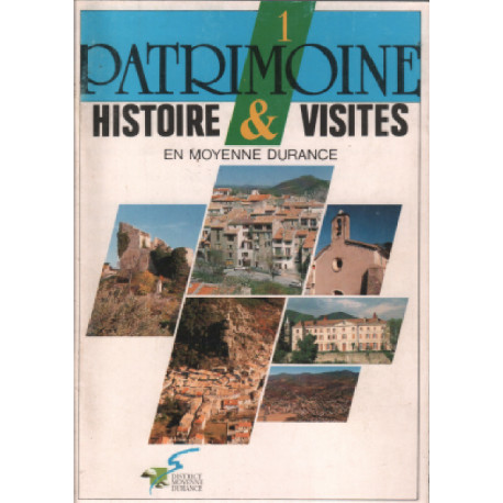 Histoire et visites en moyenne durance