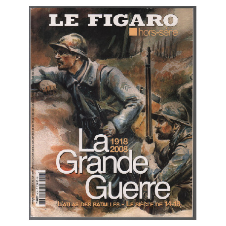 La grande guerre 1918-2008 / le figaro hors série