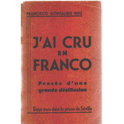 J'ai cru en franco/ proces d'une grande désillusion : deux mois...