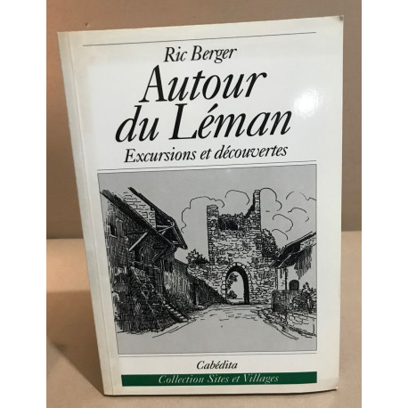 Autour du Léman / excursions et découvertes