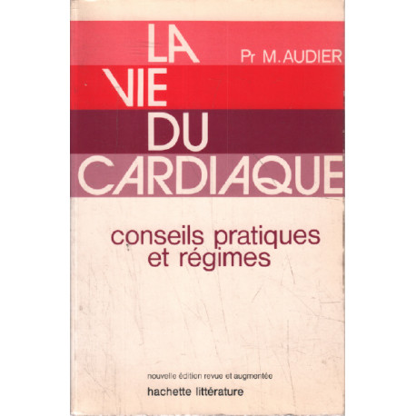 La vie du cardiaque / conseils pratiques et regimes