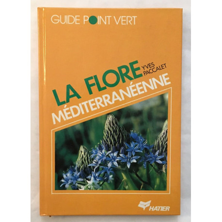 La flore méditerranéenne (illustrations en couleurs)