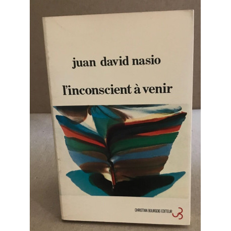 L'inconscient à venir