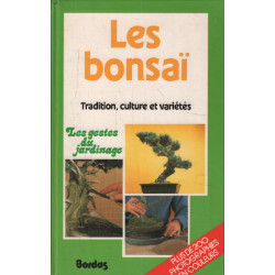 Les Bonsai. Tradition culture et varietes