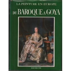 Du baroque à goya / la peinture en europe