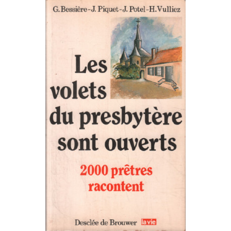 Les volets du presbytère sont ouverts : 2 000 prêtres racontent