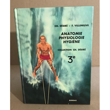 Anatomie physiologie hygiène / classe de 3°