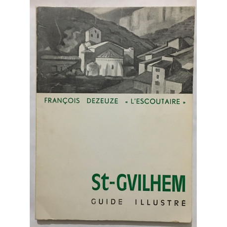 Saint-Guilhem le désert (orné de 23 croquis de l' auteur)