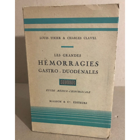 Les grandes hémorragies gastro-duodénales