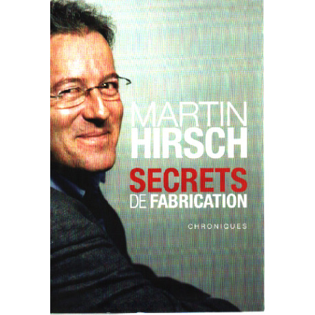 Secrets de fabrication/ chroniques