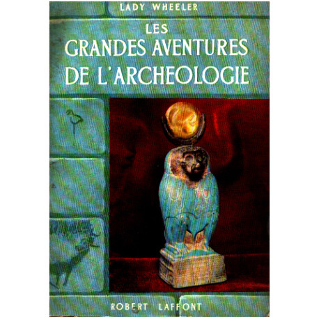 Les grandes aventures de l'archéologie