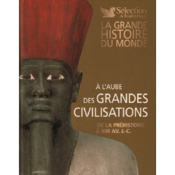 À l'aube des grandes civilisations / de la préhistoire à 900 av. j.-c