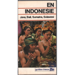 En Indonésie : Java Bali Sumatra Sulawesi (les Guides bleus )