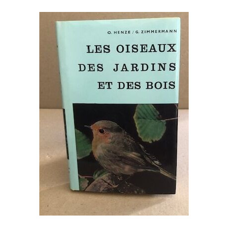 Les oiseaux des jardins et des bois