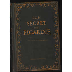 Guide secret de la Picardie et de ses environs (avec illustrations)