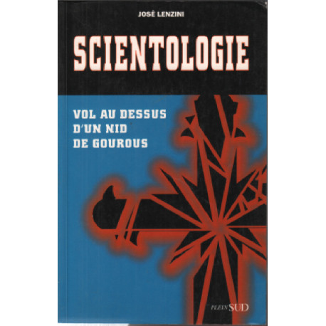 LA SCIENTOLOGIE. Vols au-dessus d'un nid de gourous