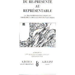 Du re-présenté au représentable / la transmission psychique en...