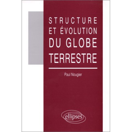 Structure et évolution du globe terrestre