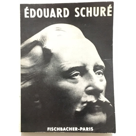 Edouard Schuré : savie son oeuvre