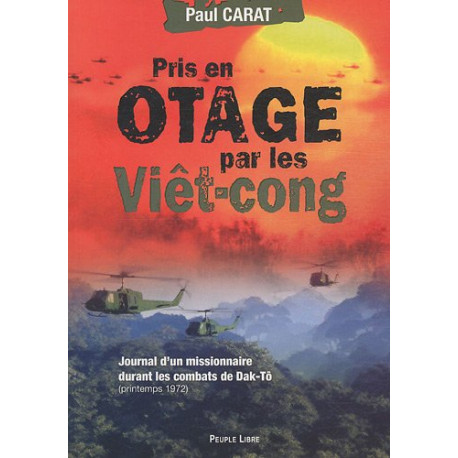 Pris en otage par les Viêt-cong : Journal d'un missionnaire durant...