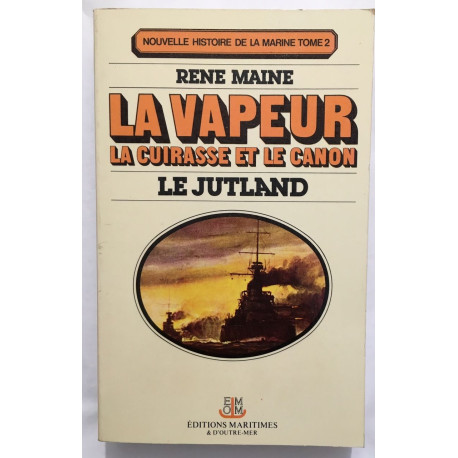 La Vapeur.La cuirasse et le canon. Le Jutland