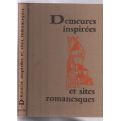 Demeures inspirées et sites romanesques tome 1