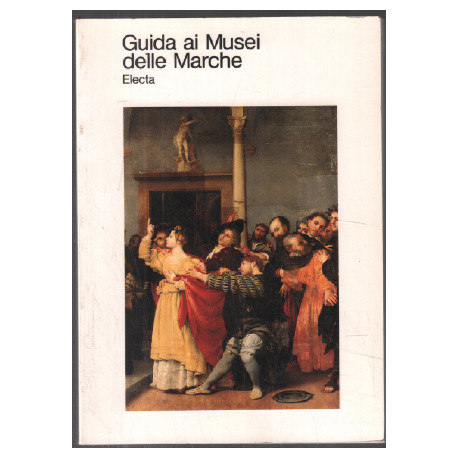 Guida ai musei delle marche