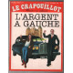 Revue le crapouillot n° 66 : l'argent à gauche