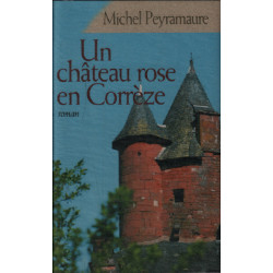 Un château rose en Corrèze