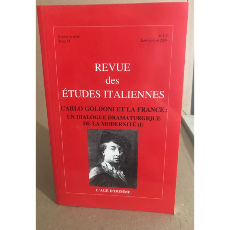 Revue des études italiennes n° 53/ carlo goldoni et la france : un...