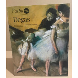 L'album Degas / exposition 9 fevrier -16 mai 1988 au grand palais