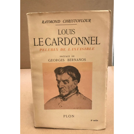 Louis Le Cardonnel pèlerin de l'invisible / préface de Georges...