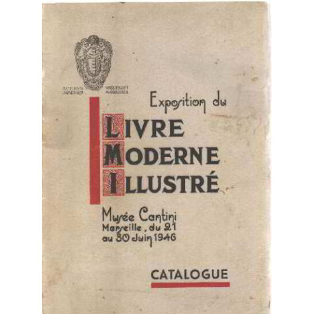 EXPOSITION DU LIVRE MODERNE ILLUSTRE MUSEE CANTINI. MARSEILLE DU...