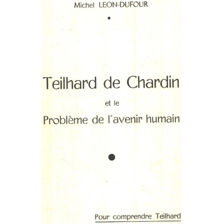 Teilhard de Chardin et le problème de l'avenir humain