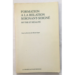 Formation à la relation soignant-soigné : mythe et réalité