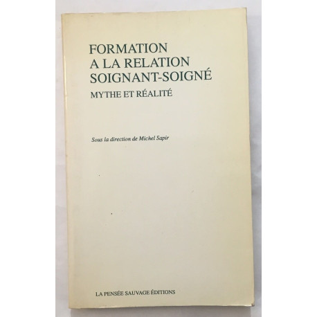 Formation à la relation soignant-soigné : mythe et réalité