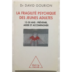 La Fragilité des jeunes adultes: 15-30 ans: prévenir aider accompagner