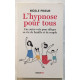 L'hypnose pour tous: Une autre voie pour alléger sa vie de famille...