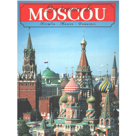 Les trésors de moscou/ kremlin-musées-domaines